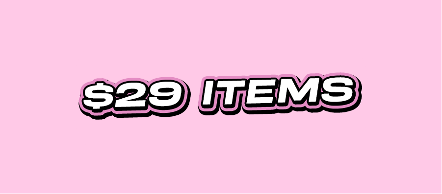 $29 ITEMS
