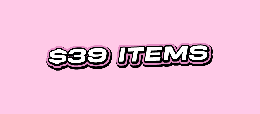 $39 ITEMS
